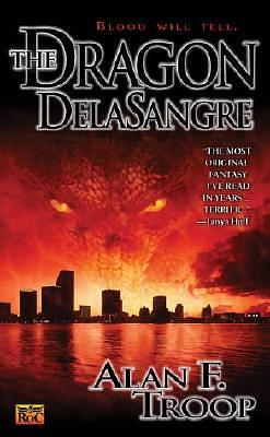 The Dragon Delasangre by Alan F. Troop