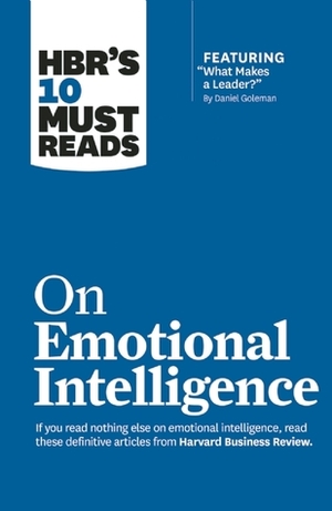 On Emotional Intelligence by Harvard Business Review