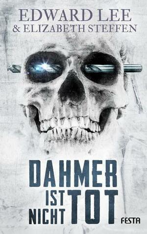 Dahmer ist nicht tot by Edward Lee, Elizabeth Steffen