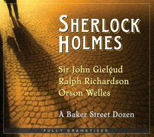 Sherlock Holmes: A Baker Street Dozen by Arthur Conan Doyle
