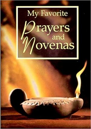 My Favorite Prayers & Novena: by Marianne Lorraine Trouvé