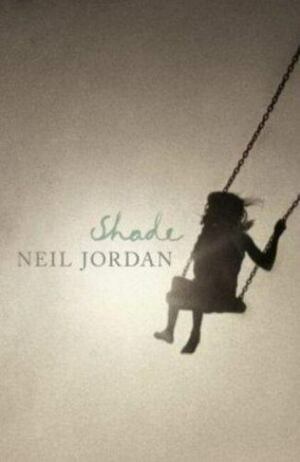 Shade by Neil Jordan