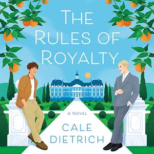 The Rules of Royalty by Cale Dietrich