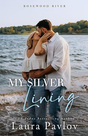 My Silver Lining: A Small Town, Fake Dating Romance by Laura Pavlov