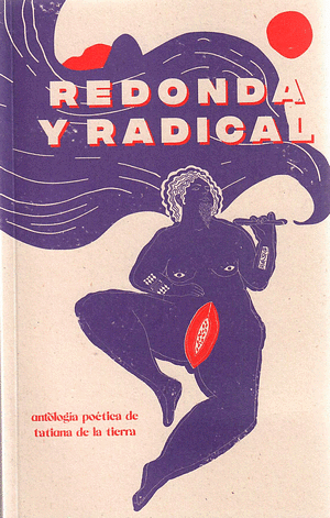 Redonda y radical by Tatiana de la Tierra
