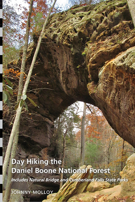 Day Hiking the Daniel Boone National Forest by Johnny Molloy