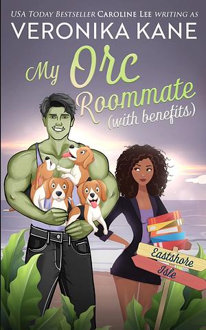 My Orc Roommate with Benefits by Veronika Kane