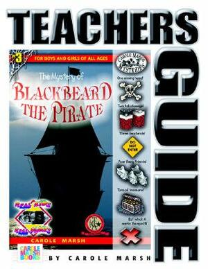 The Mystery of Blackbeard the Pirate Teacher's Guide by Carole Marsh