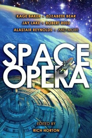 Space Opera by Elizabeth Bear, Robert Reed, Jay Lake, Rich Horton