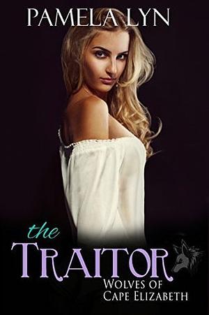 The Traitor by Pamela Lyn