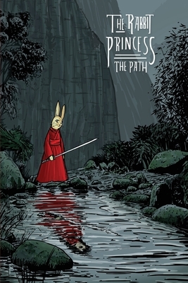 The Rabbit Princess: The Path by R. Chen