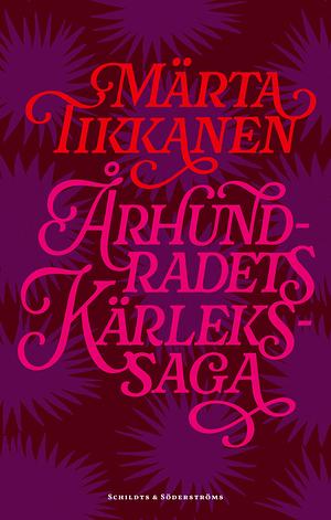 Århundradets kärlekssaga by Märta Tikkanen