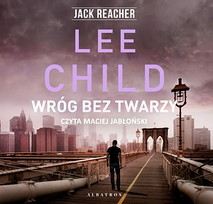 Wróg bez twarzy by Lee Child