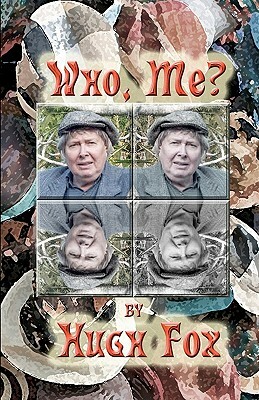 Who, Me?: A Memoir by Hugh Fox
