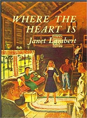 Where The Heart Is by Janet Lambert