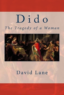 Dido: The Tragedy of a Woman by David Lane