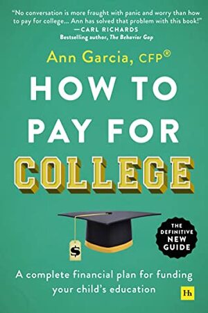 How to Pay for College: A complete financial plan for funding your child's education by Ann Garcia