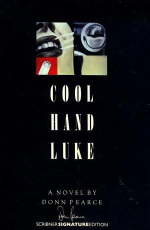 Cool Hand Luke by Donn Pearce