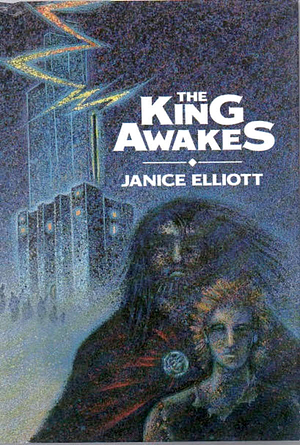 The King Awakes Elliott J by Janice Elliott