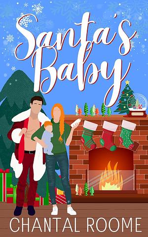Santa's Baby: A Hilarious Holiday RomCom by Chantal Roome