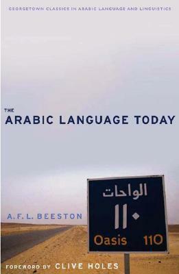 The Arabic Language Today by A.F.L. Beeston