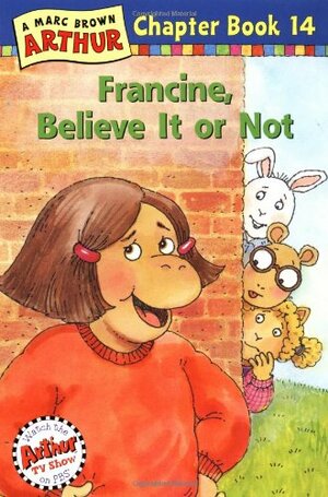 Francine, Believe It or Not by Marc Brown