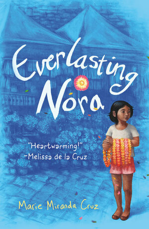 Everlasting Nora by Marie Miranda Cruz
