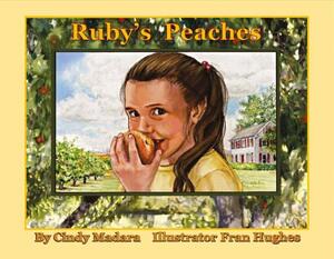 Ruby's Peaches by Cindy Madara