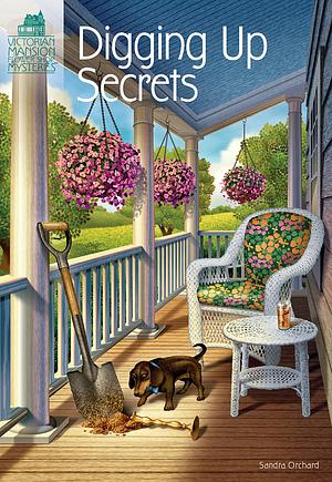 Digging up Secrets by Sandra Orchard
