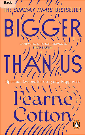 Bigger Than Us: The power of finding meaning in a messy world by Fearne Cotton