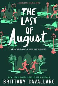 The Last of August by Brittany Cavallaro