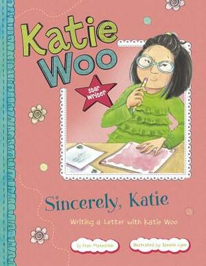 Sincerely, Katie: Writing a Letter with Katie Woo by Fran Manushkin