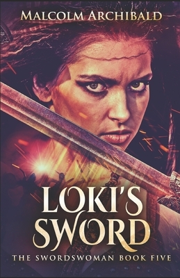 Loki's Sword by Malcolm Archibald