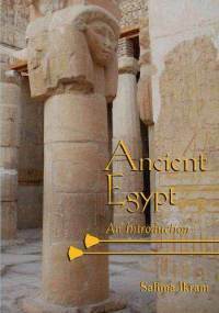 Ancient Egypt: An Introduction by Salima Ikram