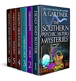 The Southern Psychic Sisters Mysteries: The Complete Season One by A. Gardner