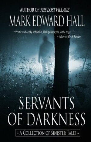 Servants of Darkness by Mark Edward Hall