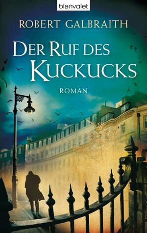 Der Ruf des Kuckucks by Robert Galbraith, Kristof Kurz, J.K. Rowling, Christoph Göhler, Wulf H. Bergner