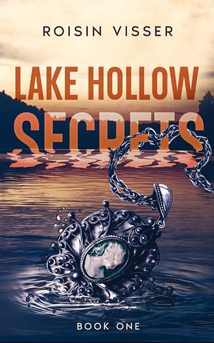 Lake Hollow Secrets: Why Choose Suspense by Roisin Visser, Roisin Visser