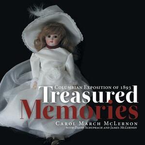 Treasured Memories: Columbian Exposition of 1893 by Carol March McLernon