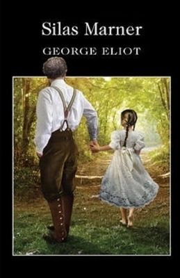 Silas Marner Illustrated by George Eliot