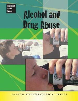 Alcohol and Drug Abuse by Jillian Powell