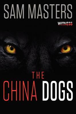 The China Dogs by Sam Masters