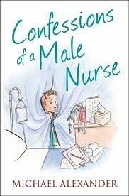 Confessions of a Male Nurse by Michael Alexander