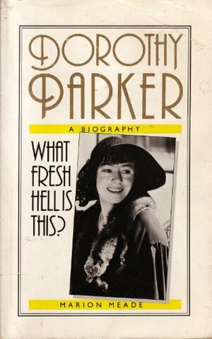 Dorothy Parker by Marion Meade