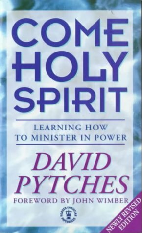 Come Holy Spirit: by Pytches