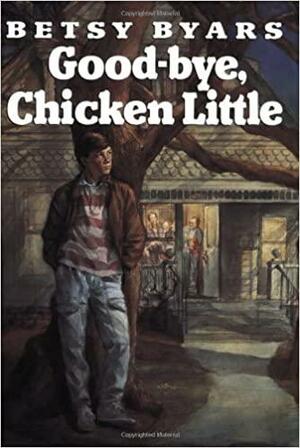 Good-Bye, Chicken Little by Betsy Byars