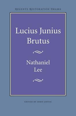 Lucius Junius Brutus by Nathaniel Lee