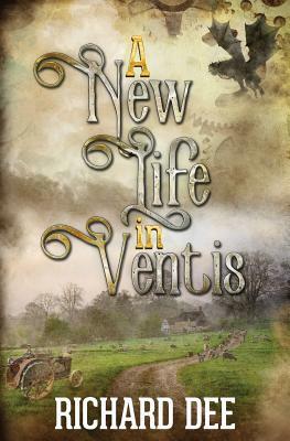 A New Life in Ventis by Richard Dee