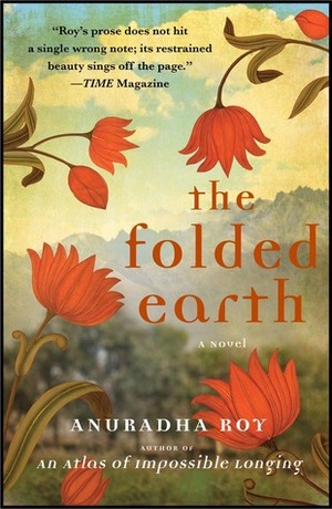 The Folded Earth by Anuradha Roy