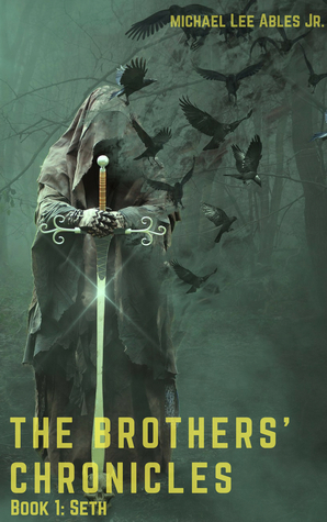 The Brothers' Chronicles Book 1: Seth by Jr, Michael Ables